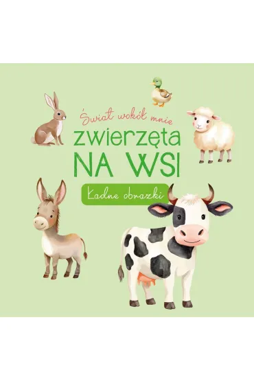 �wiat wok� mnie. Na wsi. �adne obrazki