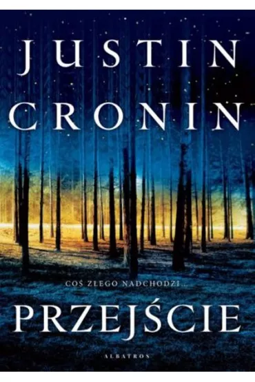 Przej�cie. Tom 1 - Justin Cronin