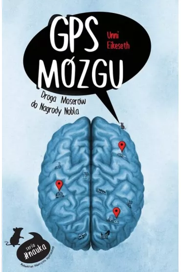 GPS m�zgu. Droga Moser�w do Nagrody Nobla - Eikeseth Unni