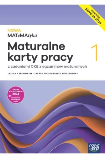 NOWA MATeMAtyka 1. Maturalne karty pracy z zadaniami CKE dla liceum og�lnokszta�c�cego i technikum. Zakres podstawowy i rozszerzony. Edycja 2024 - Dorota Ponczek, Karolina Wej