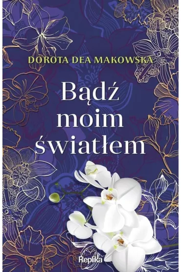 B�d� moim �wiat�em - Dorota  Dea Makowska