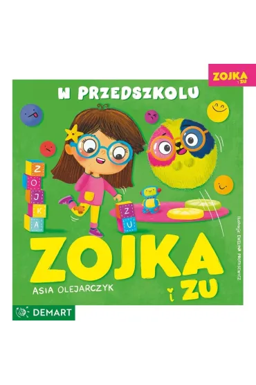 Zojka i Zu. W przedszkolu - Asia Olejarczyk
