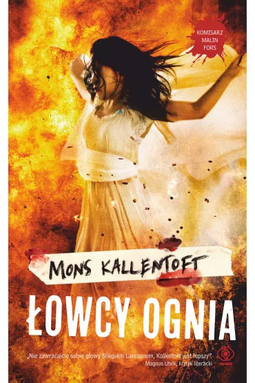 �owcy ognia. Komisarz Malin Fors. Tom 9 - Mons Kallentoft