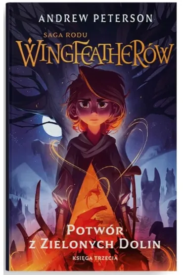 Potw�r z Zielonych Dolin. Saga rodu Wingfeather�w. Tom 3 - Andrew Peterson