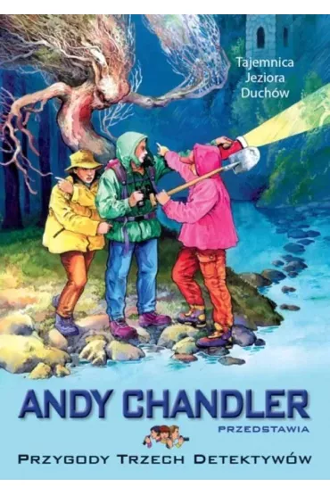 Tajemnica Jeziora Duch�w. Przygody trzech detektyw�w. Tom 18 - Andy Chandler