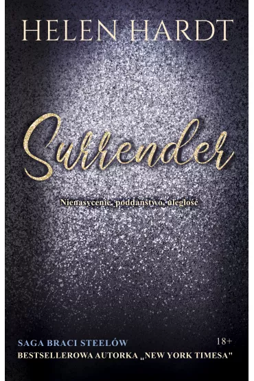 Surrender. Saga braci Steel�w. Tom 6 - Helen  Hardt