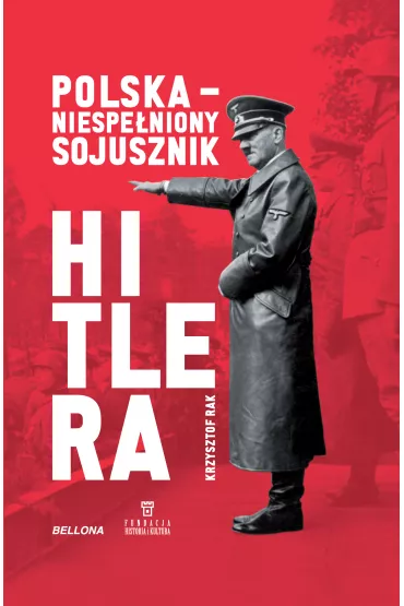 Polska. Niespeniony sojusznik Hitlera - Krzysztof Grzegorz  Rak