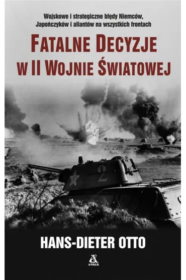 Fatalne decyzje w II wojnie �wiatowej - Hans-Dieter Otto
