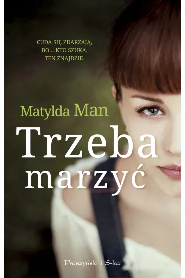 Trzeba marzy� - Matylda Man
