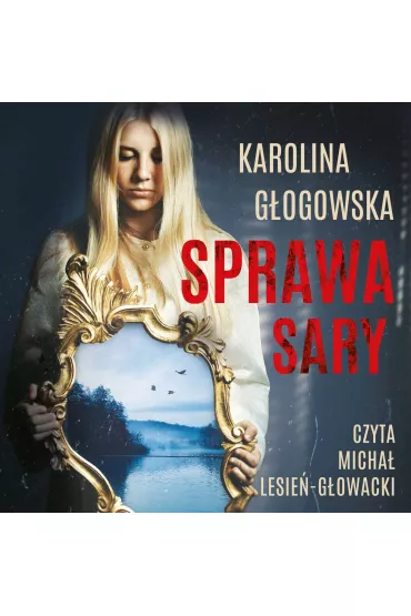 Audiobook Sprawa Sary mp3 - Karolina Gogowska