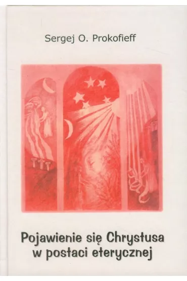 Pojawienie si� Chrystusa w postaci eterycznej - Sergej O. Prokofieff