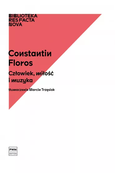 Cz�owiek, mi�o�� i muzyka - Constantin Floros