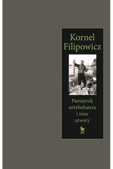 Pami�tnik antybohatera i inne utwory - Kornel Filipowicz