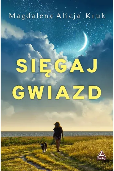 Si�gaj gwiazd - Magdalena Alicja  Kruk