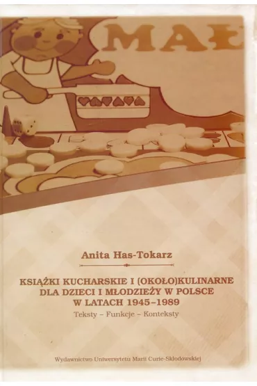 Ksi��ki kucharskie i (oko�o)kulinarne dla dzieci.. - Anita Has-Tokarz