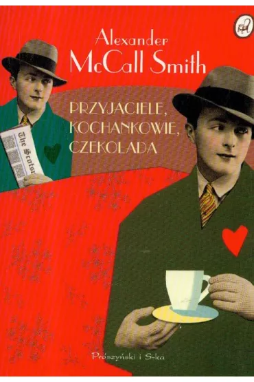 Przyjaciele, kochankowie, czekolada - Alexander McCall Smith