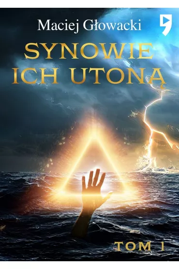Synowie ich uton�. Tom 1 - Maciej  G�owacki