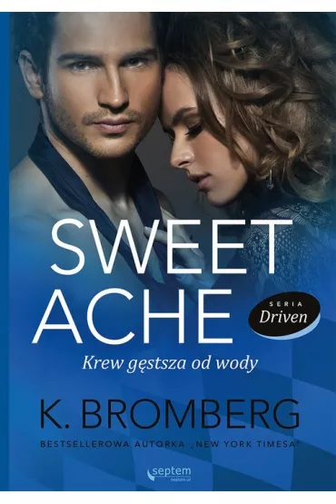 Sweet Ache. Krew g�stsza od wody. Driven. Tom 6 - K. Bromberg