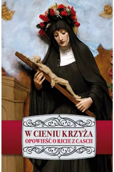 W cieniu krzy�a. Opowie�� o Ricie z Cascii (pocket) - Izabela Marciniak