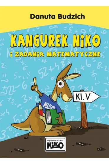 Kangurek Niko i zadania matematyczne dla klasy V - Danuta Budzich