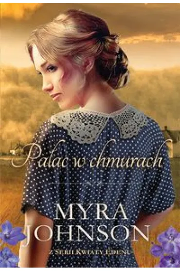 Kwiaty Edenu Tom 2. Pa�ac w chmurach - Myra Johnson