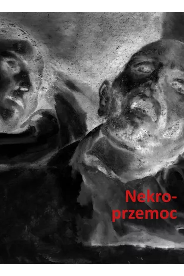 Nekroprzemoc polityka kultura I umarli
