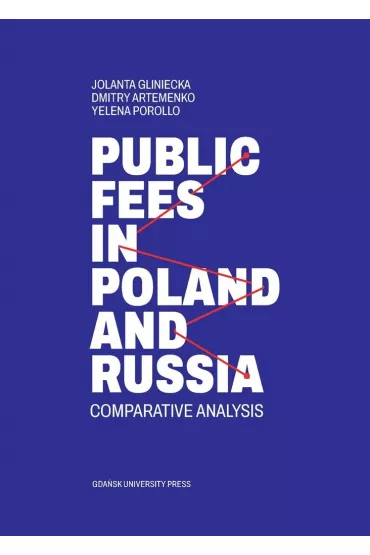 Public fees in Poland and Russia - Jolanta Gliniecka, Dimitry Artemenko, Yelena  Porollo