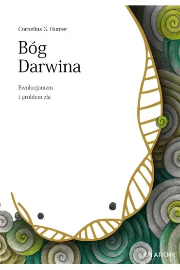 B�g Darwina. Ewolucjonizm i problem z�a - Cornelius G. Hunter