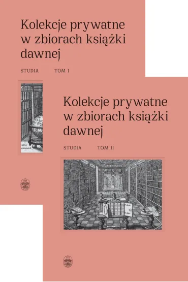 Pakiet Kolekcje prywatne w zbiorach ksi��ki dawnej. Studia. Tomy 1-2 - Agnieszka  Franczyk-Ceg�a, Dorota  Sidorowicz-Mulak