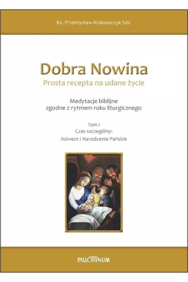 Dobra nowina. Prosta recepta na udane �ycie - Przemys�aw  Krakowczyk Sac