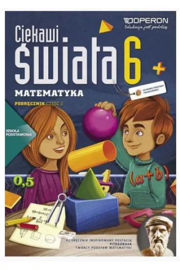 Ciekawi �wiata. Matematyka 6. Cz�� 2. Podr�cznik. Szko�a podstawowa - Adam Konstantynowicz, Anna Konstantynowicz, Bo�ena Kilja�ska