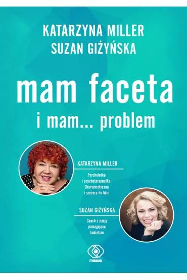 Mam faceta i mam... problem - Katarzyna Miller, Suzan Gi�y�ska