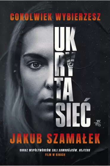 Cokolwiek wybierzesz. Ukryta sie�. Tom 1. Wydanie filmowe - Jakub Szama�ek