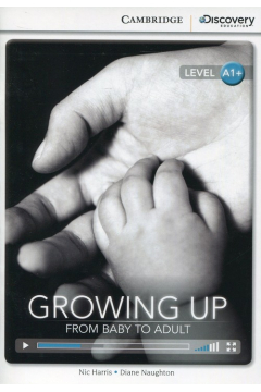 Growing Up From Baby To Adult High Beginning Book With Online Access