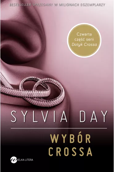 Wyb�r Crossa. Dotyk Crossa. Tom 4 - Sylvia Day