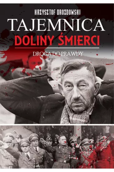 Tajemnica Doliny �mierci. Bydgoszcz-Fordon, Droga do prawdy 1939-2018 - Krzysztof Drozdowski