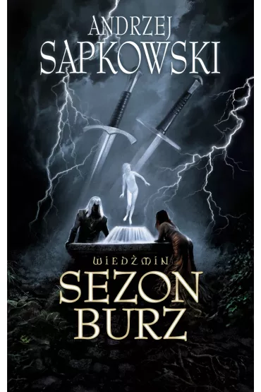 Sezon burz. Wiedmin. Tom 8 - Andrzej Sapkowski