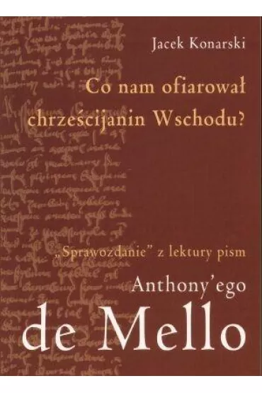 Co nam ofiarowa� chrze�cijanin Wschodu? - Jacek Konarski