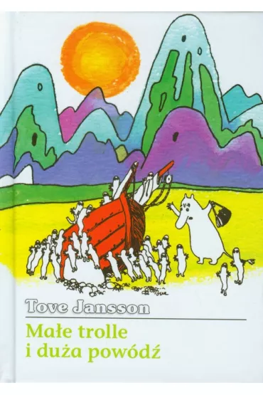 Ma�e trolle i du�a pow�d�. Muminki. Tom 1 - Tove Jansson