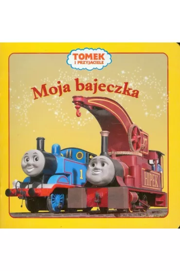 Tomek i przyjaciele. Moja bajeczka.