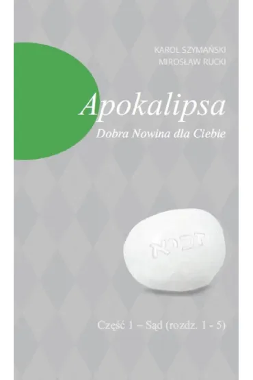 Apokalipsa. Dobra Nowina dla Ciebie cz.1 S�d - Karol Szyma�ski, Miros�aw Rucki