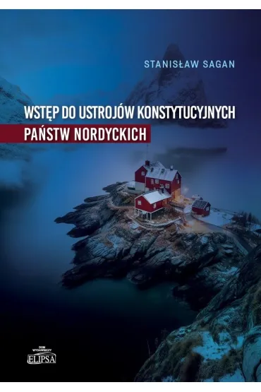 Wst�p do ustroj�w konstytucyjnych pa�stw nordyck. - Stanis�aw Sagan