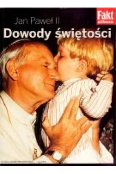 Jan Pawe� II. Dowody �wi�to�ci