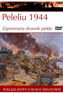 Zapomniany skrawek pieka Peleliu 1944 Wielkie bitwy II wojny wiatowej + DVD
