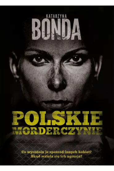 Polskie morderczynie - Katarzyna Bonda