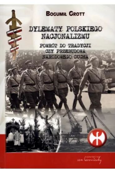 Dylematy polskiego nacjonalizmu - Bogumi� Grott