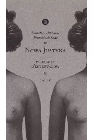 Nowa Justyna T.4 W ober�y d`Estervall�w - Donatien Alphonse Francois de Sade