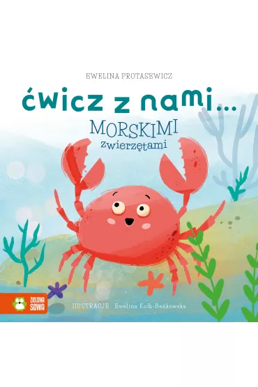 �wicz z nami… morskimi zwierz�tami - Ewelina Protasewicz