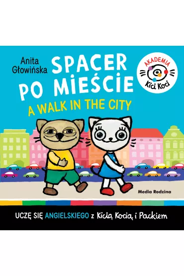 Akademia Kici Koci. Spacer po mie�cie. A walk in the City - Anita G�owi�ska