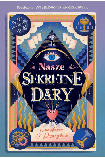 Nasze Sekretne Dary. The Gifts. Tom 1 - Caroline O'Donoghue